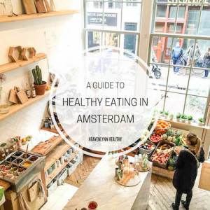 A guide to healthy eating in Amsterdam - Restaurants, Delis and Hot Spots - heavenlynnhealthy.com