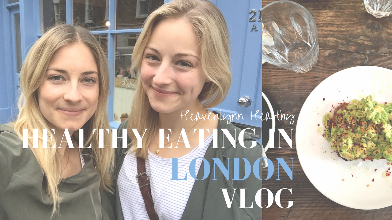 Healthy Eating in London Vlog