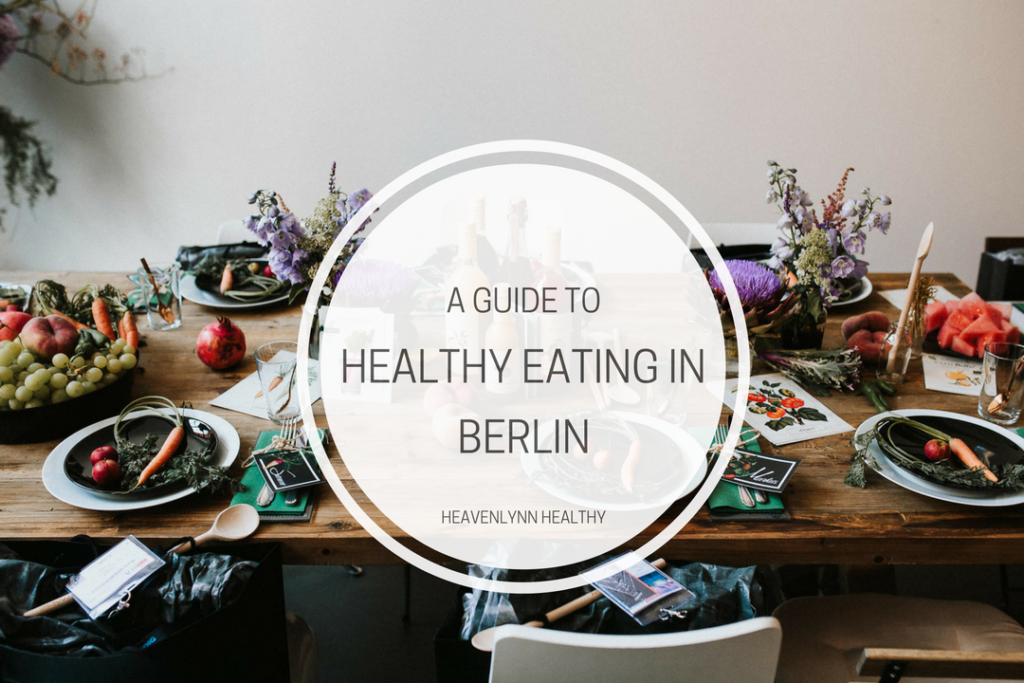 A Guide to Healthy Eating in Berlin - heavenlynnhealthy.com