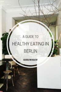 A Guide to Healthy Eating in Berlin - heavenlynnhealthy.com