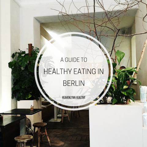 Healthy Eating in Berlin - heavenlynnhealthy.com