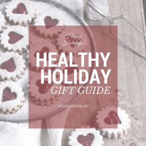 Healthy Holiday Gift Guide - heavenlynnhealthy.com